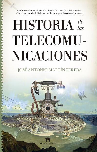 HISTORIA DE LAS TELECOMUNICACIONES | 9788417547578 | MARTÍN PEREDA, JOSÉ ANTONIO