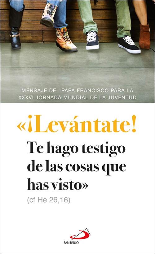 «¡LEVÁNTATE! TE HAGO TESTIGO DE LAS COSAS QUE HAS VISTO» (CF HE 26,16) | 9788428564472 | FRANCISCO, PAPA