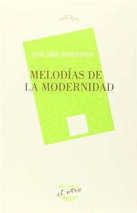 MELODIAS DE LA MODERNIDAD | 9788492877850 | DIEZ ANTOLINOS, LUIS