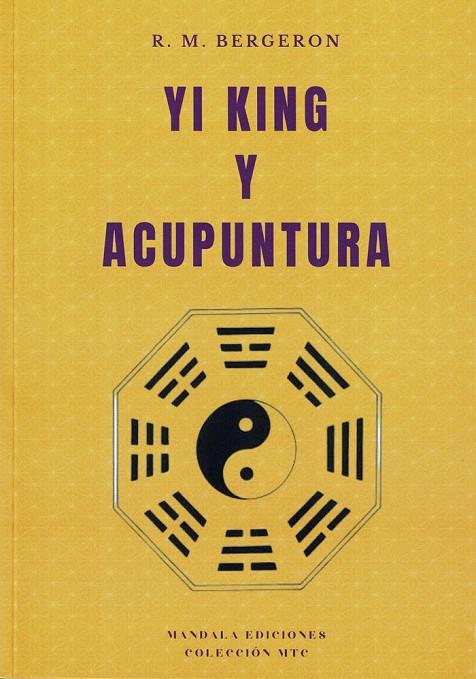 YI KING Y ACUPUNTURA | 9788419710529 | BERGERON, R. M.