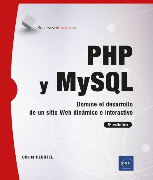 PHP Y MYSQL DOMINE EL DESARROLLO DE UN SITIO WEB DINAMICO | 9782409040702 | HEURTEL, OLIVIER