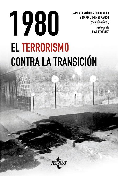 1980. EL TERRORISMO CONTRA LA TRANSICIÓN | 9788430979011 | FERNÁNDEZ SOLDEVILLA, GAIZKA / JIMÉNEZ RAMOS, MARÍA / ETXENIKE, LUISA