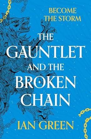 GAUNLET AND THE BROKEN CHAIN, THE | 9781800244184 | GREEN, IAN