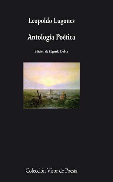 ANTOLOGÍA POÉTICA (LEOPOLDO LUGONES) | 9788498957907 | LUGONES, LEOPOLDO