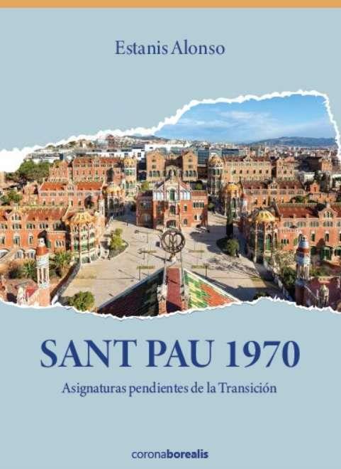SANT PAU 1970 ; ASSIGNATURES PENDENTS DE LA TRANSICIÓ | 9788412427790 | ALONSO, ESTANIS