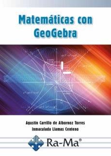 MATEMATICAS CON GEOGEBRA | 9788418551604 | CARRILLO DE ALBORNOZ, AGUSTIN