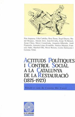 ACTITUDS POLÍTIQUES I CONTROL SOCIAL A LA CATALUNYA DE LA RESTAURACIÓ (1875-1923) | 9788478560349 | VARIOS AUTORES