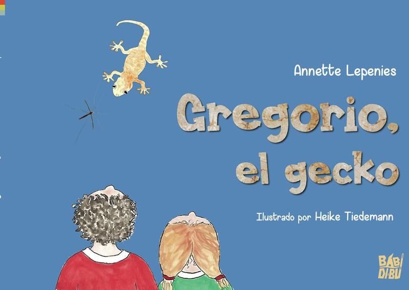 GREGORIO, EL GECKO | 9788419723383 | LEPENIES, ANNETTE