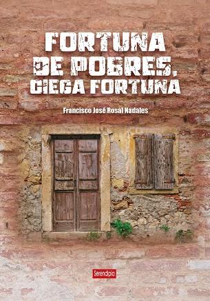 FORTUNA DE POBRES, CIEGA FORTUNA | 9788419793355 | ROSAL NADALES, FRANCISCO JOSÉ