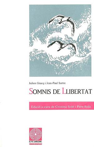 SOMNIS DE LLIBERTAT | 9788479350604 | GRACQ, JULIEN / SARTRE, JEAN-PAUL