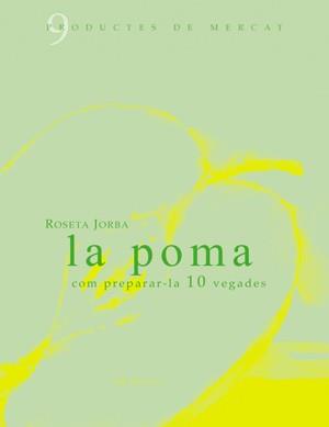POMA, LA : COM PREPARAR-LA 10 VEGADES | 9788461119479 | JORBA I DURAN, ROSETA