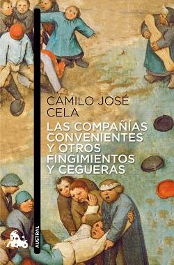 COMPAÑÍAS CONVENIENTES Y OTROS FINGIMIENTOS Y CEGUERAS, LAS | 9788423325146 | JOSÉ CELA, CAMILO JOSÉ