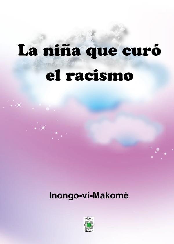 NIÑA QUE CURÓ EL RACISMO, LA | 9788418922060 | MAKOMÔ, INONGO-VI
