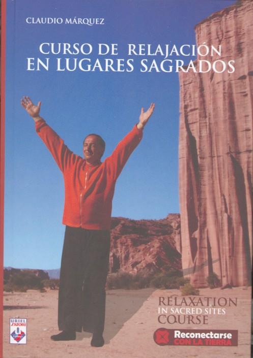 CURSO DE RELAJACIÓN EN LUGARES SAGRADOS | 9789871090167 | MÁRQUEZ, CLAUDIO