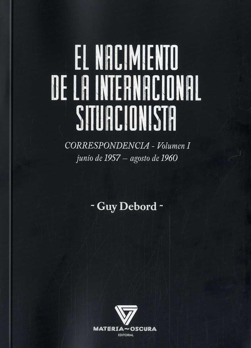 NACIMIENTO DE LA INTERNACIONAL SITUACIONISTA, EL | 9788494980565 | DEBORD, GUY