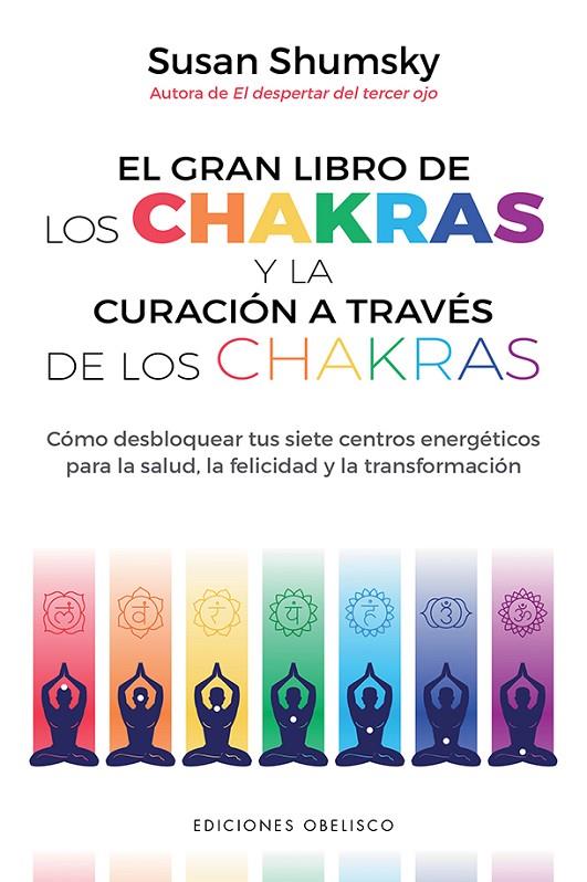 GRAN LIBRO DE LOS CHAKRAS Y LA CURACIÓN A TRAVÉS DE LOS CHAKRAS, EL | 9788491116790 | SHUMSKY, SUSAN