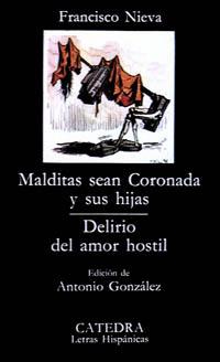 MALDITAS SEAN CORONADA Y SUS HIJAS / DELIRIO DEL AMOR HOSTIL | 9788437602394 | NIEVA, FRANCISCO