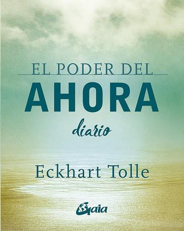 PODER DEL AHORA, EL. DIARIO | 9788484458418 | TOLLE, ECKHART