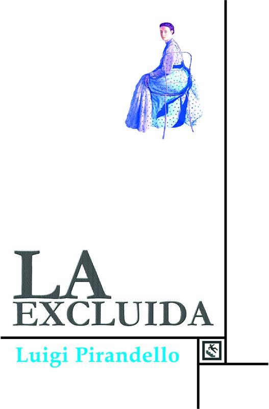 EXCLUIDA, LA | 9788493950538 | PIRANDELLO, LUIGI