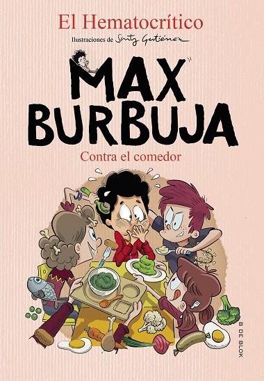 MAX BURBUJA 04. CONTRA EL COMEDOR | 9788418054372 | EL HEMATOCRÍTICO