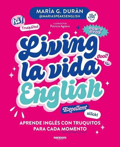 LIVING LA VIDA ENGLISH | 9788418040672 | DURÁN, MARÍA G. (@MARIASPEAKSENGLISH)