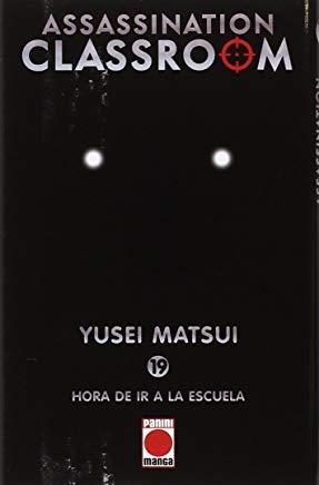 ASSASSINATION CLASSROOM 19 : HORA DE IR A LA ESCUELA | 9788491670605 | MATSUI, YUSEI