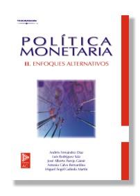 POLÍTICA MONETARIA II. ENFOQUES ALTERNATIVOS | 9788497322539 | CALVO BERNARDINO, ANTONIO / FERNANDEZ DIAZ, ANDRES / GALINDO MARTIN, MIGUEL ANGEL