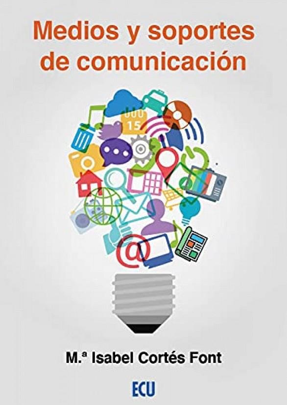 MEDIOS Y SOPORTES DE COMUNICACION | 9788417924829 | CORTES FONT, M.ª ISABEL