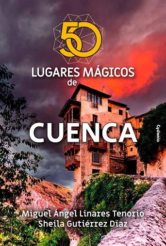 50 LUGARES MÁGICOS DE CUENCA | 9788412597745 | LINARES TENORIO, MIGUEL ÁNGEL
