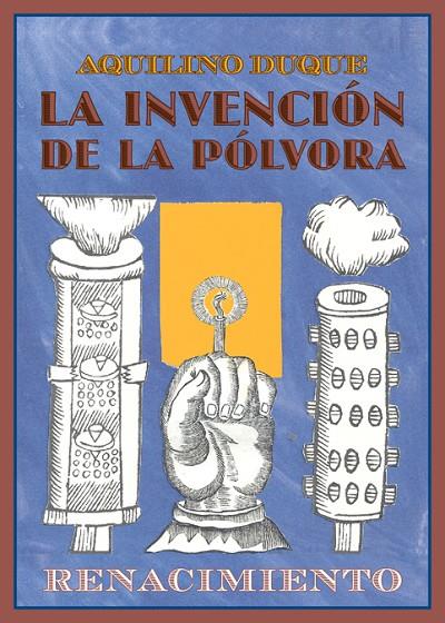 INVENCION DE LA POLVORA, LA | 9788484728436 | DUQUE, AQUILINO
