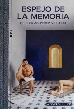 ESPEJO DE LA MEMORIA | 9788409181872 | PÉREZ VILLALTA, GUILLERMO