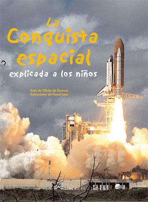 CONQUISTA ESPACIAL EXPLICADA A LOS NIÑOS | 9788496445628 | DE GOURSAC, OLIVIER