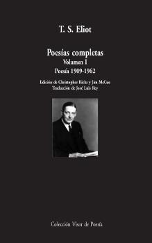 POESÍAS COMPLETAS. VOLUMEN I : POESÍA,  1909-1962 | 9788498956696 | ELIOT, T. S.