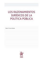 RAZONAMIENTOS JURÍDICOS DE LA POLÍTICA PÚBLICA, LOS | 9788491907503 | TORRES ESTRADA, PEDRO