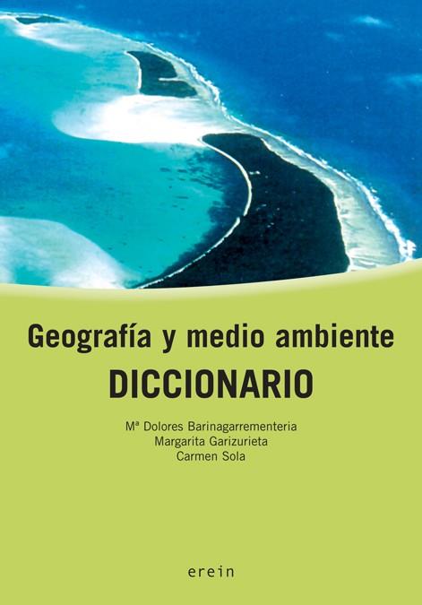 DICCIONARIO GEOGRAFIA Y MEDIO AMBIENTE | 9788497462945 | Mª DOLORES BARINAGARREMENTERIA/MARGA GARIZURIETA BADIOLA/CARMEN SOLA MUÑOZ