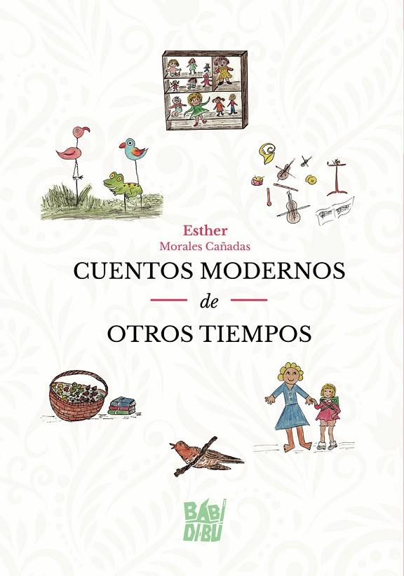 CUENTOS MODERNOS DE OTROS TIEMPOS | 9788418911286 | MORALES CAÑADAS, ESTHER