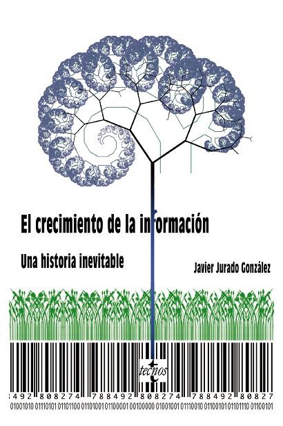 CRECIMIENTO DE LA INFORMACIÓN, EL | 9788430989638 | JURADO GONZÁLEZ, JAVIER