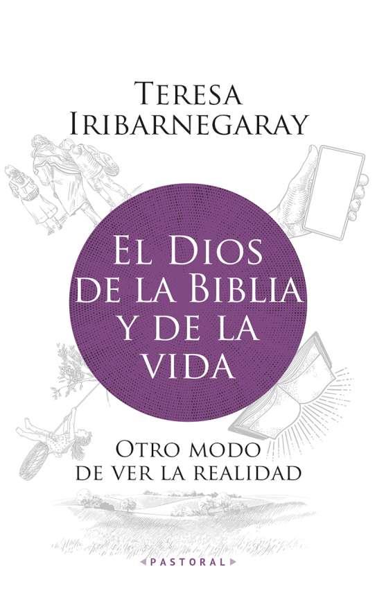 DIOS DE LA BIBLIA Y DE LA VIDA, EL | 9788429330908 | IRIBARNEGARAY, TERESA