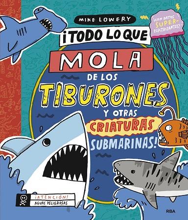 TODO LO QUE MOLA DE LOS TIBURONES Y OTRAS CRIATURAS SUBMARINAS! | 9788427220157 | LOWERY, MIKE