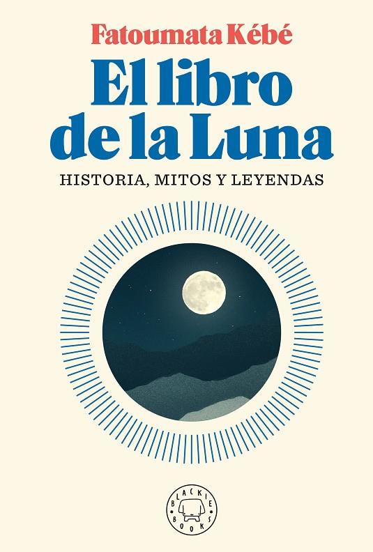 LIBRO DE LA LUNA, EL | 9788418187155 | KEBE, FATOUMATA