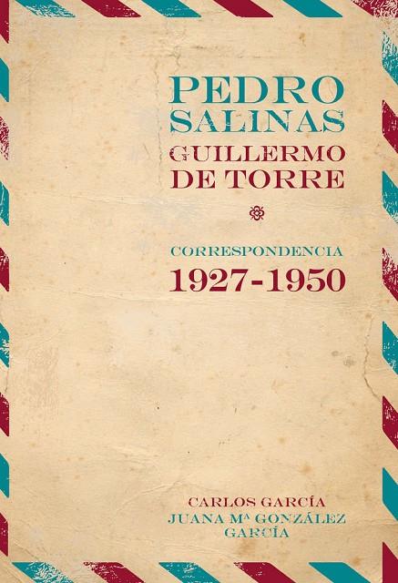 PEDRO SALINAS / GUILLERMO DE TORRE | 9788416922826 | SALINAS, PEDRO / DE TORRE, GUILLERMO