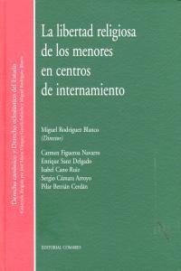 LIBERTAD RELIGIOSA DE LOS MENORES EN CENTROS DE INTERNAMIENTO, LA | 9788490450222 | RODRIGUEZ BLANCO, MIGUEL