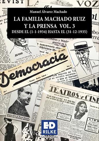 FAMILIA MACHADO RUIZ Y LA PRENSA VOL 3 (1934 - 1935), LA | 9788418566158 | ÁLVAREZ MACHADO, MANUEL