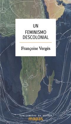 FEMINISMO DESCOLONIAL, UN | 9788412453874 | VERGÈS, FRANÇOISE