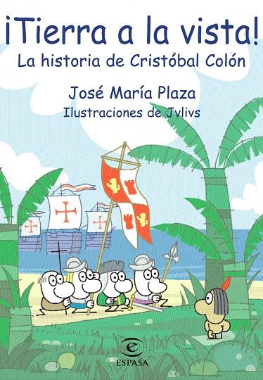 TIERRA A LA VISTA. LA HISTORIA DE CRISTÓBAL COLON | 9788467019575 | PLAZA, JOSÉ MARÍA