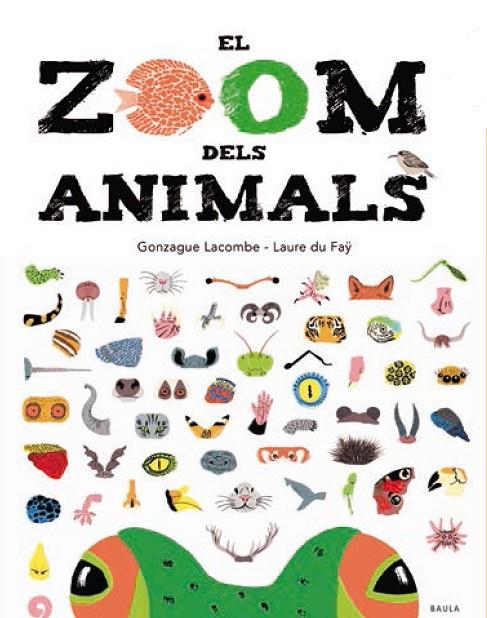 ZOOM DELS ANIMALS, EL | 9788447935673 | LACOMBE, GONZAGUE