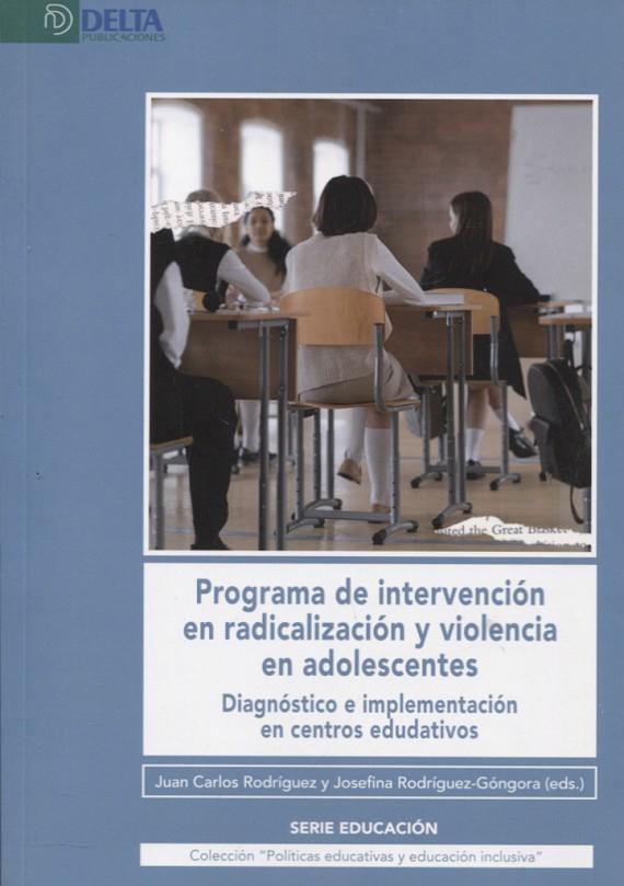 PROGRAMA DE INTERVENCION EN RADICALIZACIÓN Y VIOLENCIA EN ADOLESCENTES | 9788419222626 | RODRIGUEZ, JUAN CARLOS 