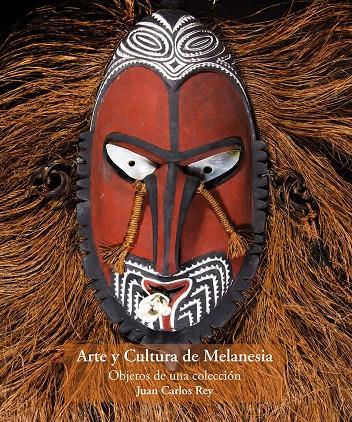 ARTE Y CULTURA EN LA MELANESIA | 9788497441681 | REY, JUAN CARLOS