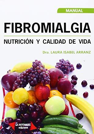 FIBROMIALGIA, NUTRICIÓN Y CALIDAD DE VIDA | 9788494084751 | ARRANZ IGLESIAS, LAURA ISABEL