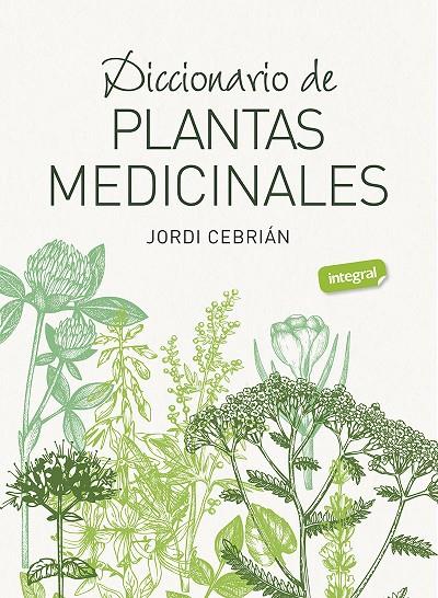 DICCIONARIO DE PLANTAS MEDICINALES (ED. 2021) | 9788491182283 | CEBRIAN PUYUELO, JORDI